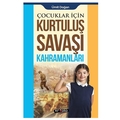  Çocuklar İçin Kurtuluş Savaşı Kahramanları - Ümit Doğan