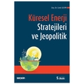  Küresel Enerji Stratejileri ve Jeopolitik - Cenk Sevim