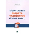 Sigortacının Sigorta Tazminatını Ödeme Borcu - Uğur Deniz