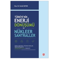  Türkiye'nin Enerji Dönüşümü ve Nükleer Santraller - İsmail Aktar