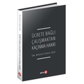 Ücrete Bağlı Çalışmaktan Kaçınma Hakkı - Bülent Ferat İşçi