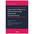  Yaşam Hakkı ile İşkence ve Kötü Muamele Yasağı Kapsamında Cezasızlık Sorunu - Gizem Ceren Demir Koşar