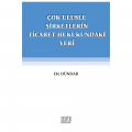 Çok Uluslu Şirketlerin Ticaret Hukukundaki Yeri - Efe Dündar