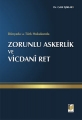  Dünyada ve Türk Hukukunda Zorunlu Askerlik ve Vicdani Ret - Celal Işıklar