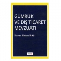  Gümrük ve Dış Ticaret Mevzuatı - Harun Hakan Baş
