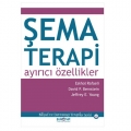 Şema Terapi Ayırıcı Özellikler - Jeffrey E. Young, Eskhol Rafaeli, David P. Bernstein