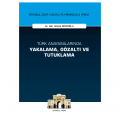  Türk Anayasalarında Yakalama, Gözaltı ve Tutuklama - Gözde İbicioğlu