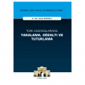 Türk Anayasalarında Yakalama, Gözaltı ve Tutuklama - Gözde İbicioğlu