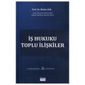  İş Hukuku Toplu İlişkiler - Melda Sur