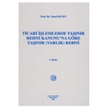 Ticari İşlemlerde Taşınır Rehni Kanunu'na Göre Taşınır (Varlık) Rehni - Vural Seven