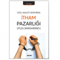  Ceza Adaleti Sisteminde İtham Pazarlığı  (Plea Bargaining) - Enver Kaşlı