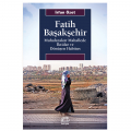 Fatih-Başakşehir Muhafazakar Mahallede İktidar ve Dönüşen - Habitus İrfan Özet