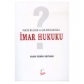 Pratik Bilgiler ve Çok Sorulanlarla İmar Hukuku - Sadık Semih Kayhan