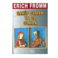  Sahip Olmak Ya da Olmamak - Erich Fromm