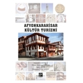  Afyonkarahisar Kültür Turizmi - Mustafa Sandıkçı, Hasan Hüseyin Soybalı, Sabri Çelik, Hümeyra Töre Başat