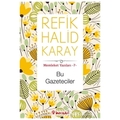 Bu Gazeteciler - Refik Halid Karay