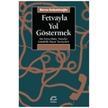 Fetvayla Yol Göstermek - Burcu Kalpaklıoğlu