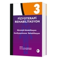  Fizyoterapi Rehabilitasyon Cilt 3 - Ayşe Karaduman, Öznur Tunca Yılmaz