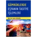  Gümrüklerde Eşyanın Tasfiye İşlemleri - Aydın Güngör