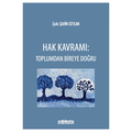  Hak Kavramı: Toplumdan Bireye Doğru - Şule Şahin Ceylan