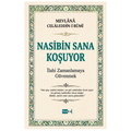  Nasibin Sana Koşuyor - Mevlana Celaleddin-i Rumi