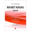 Rekabet Hukuku Dersleri - İsmail Yılmaz Aslan