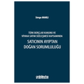  Türk Borçlar Kanunu ve Viyana Satım Sözleşmesi Kapsamında Satıcının Ayıptan Doğan Sorumluluğu - Simge Anaklı