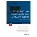  Uyuşturucu veya Uyarıcı Madde İmal ve Ticareti Suçları - Yusuf Yaşar
