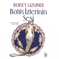 Balık İzlerinin Sesi - Buket Uzuner