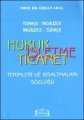 Hukuk İşletme Ticaret Terimleri ve Kısaltmalar Sözlüğü (Türkçe-İngilizce - İngilizce-Türkçe) - Erhan Adal