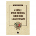 Osmanlı Güvenlik Hukukunda Temel Kurumlar - Mehmet Aykanat