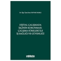  Dijital Çalışmada İşçinin Korunması Çalışma Süreleri ile İş Sağlığı ve Güvenliği - İrem Yayvak Namlı