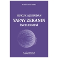  Hukuk Açısından Yapay Zekanın İncelenmesi - Ömer Faruk Ebibli