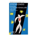İnsanlığın Yıldızının Yükseldiği Anlar - Stefan Zweig