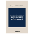  Kanunlar İhtilafı Hukukunda Kamu Düzeni Müdahalesi - Ayşenur Öztürk Kayıklık