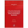  Kasten Öldürmenin İhmali Davranışla İşlenmesi - Yiğithan Özçalık