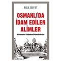  Osmanlı'da İdam Edilen Alimler - Rıza Zelyut