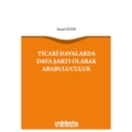 Ticari Davalarda Dava Şartı Olarak Arabuluculuk - İsmail Aydın