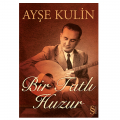 Bir Tatlı Huzur - Ayşe Kulin