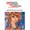  Gönül Kaçanı Kovalar - Memduh Şevket Esendal