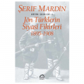  Jön Türklerin Siyasi Fikirleri 1895-1908 - Şerif Mardin
