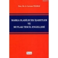  Marka Olabilecek İşaretler ve Mutlak Tescil Engelleri - A. Lerzan Yılmaz