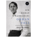 Bir Roman Kahramanı Orhan Veli - Haluk Oral