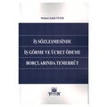  İş Sözleşmesinde İş Görme ve Ücret Ödeme Borçlarında Temerrüt - Mehmet Zahid Yener