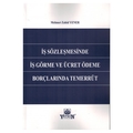 İş Sözleşmesinde İş Görme ve Ücret Ödeme Borçlarında Temerrüt - Mehmet Zahid Yener