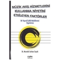 Müzik Akış Hizmetlerini Kullanma Niyetini Etkileyen Faktörler - Mustafa Serkan Soyak