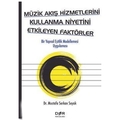  Müzik Akış Hizmetlerini Kullanma Niyetini Etkileyen Faktörler - Mustafa Serkan Soyak