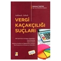  Vergi Kaçakçılığı Suçları Açıklamalı, İçtihatlı - Mehmet Taştan