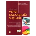 Vergi Kaçakçılığı Suçları Açıklamalı, İçtihatlı - Mehmet Taştan