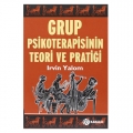 Grup Psikoterapisinin Teori ve Pratiği - Irvin Yalom